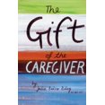 thumbnail image 1 of Pre-Owned The Gift of the Caregiver (Care Spring) (Hardcover) 1888343656 9781888343656, 1 of 1