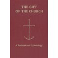 thumbnail image 1 of The Gift of the Church : A Textbook on Ecclesiology (Hardcover), 1 of 1