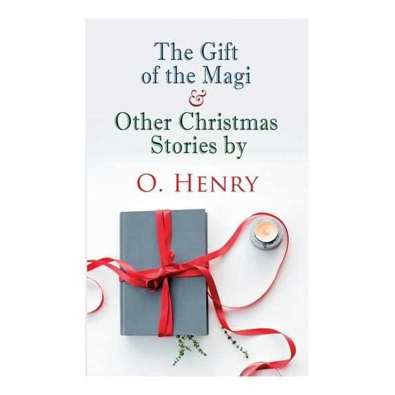 The Gift of the Magi & Other Christmas Stories by O. Henry: Christmas Classic, (Paperback)
