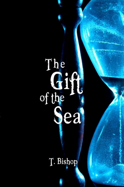 The Gift of the Sea (Paperback) by T Bishop