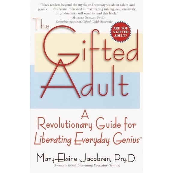 The Gifted Adult: A Revolutionary Guide for Liberating Everyday Genius(tm), (Paperback)