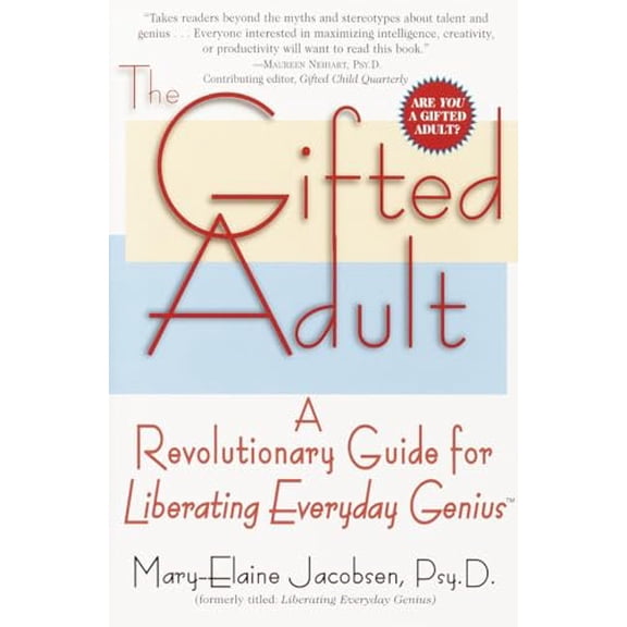 Pre-Owned The Gifted Adult: A Revolutionary Guide for Liberating Everyday Genius(tm) (Paperback) 0345434927 9780345434920