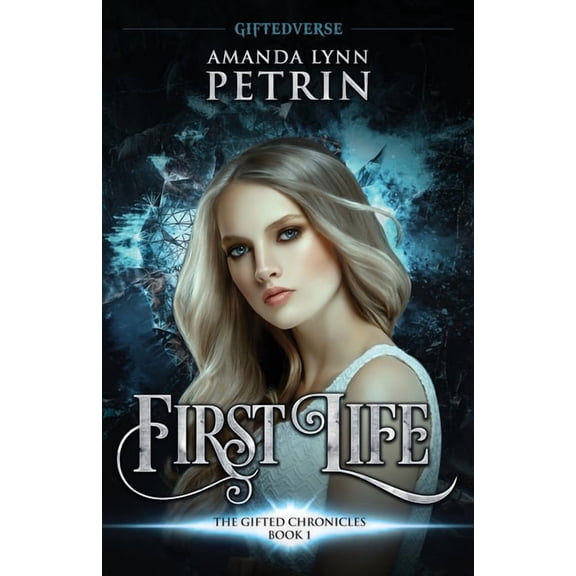 The Gifted Chronicles First Life: The Gifted Chronicles Book One, Book 1, (Paperback)