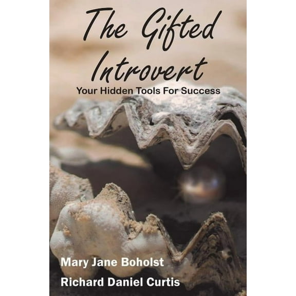 The Gifted Introvert: Your Hidden Tools For Success, (Paperback)