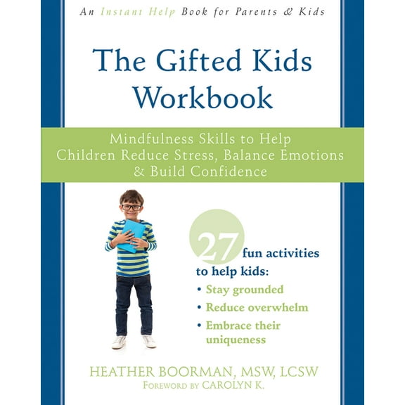 The Gifted Kids Workbook: Mindfulness Skills to Help Children Reduce Stress, Balance Emotions, and Build Confidence, (Paperback)