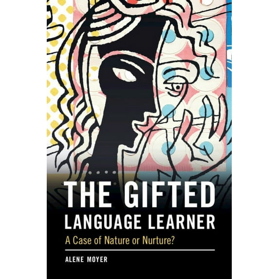 The Gifted Language Learner: A Case of Nature or Nurture?, (Paperback)
