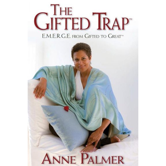 The Gifted Trap E.M.E.R.G.E. from Gifted to Great, (Paperback)