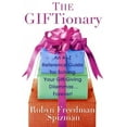 thumbnail image 1 of Pre-Owned The Giftionary: An A-Z Reference Guide for Solving Your Gift-Giving Dilemmas . . . Forever! (Paperback) 0312311907 9780312311902, 1 of 1