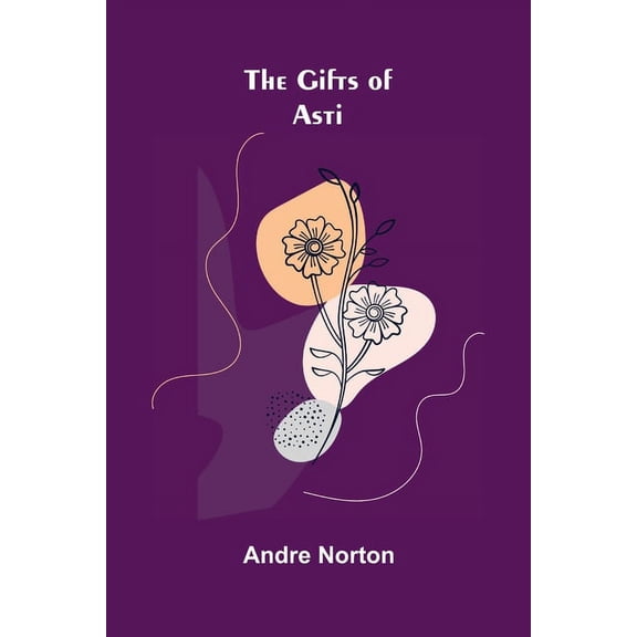 The Gifts of Asti, (Paperback)