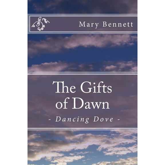 The Gifts of Dawn (Paperback) by Dancing Dove, Anne Skinner, Mary Bennett