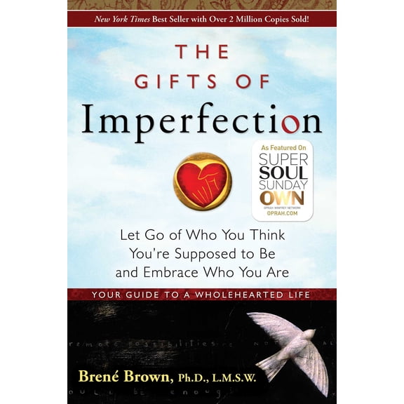 The Gifts of Imperfection : Let Go of Who You Think You're Supposed to Be and Embrace Who You Are (Paperback)
