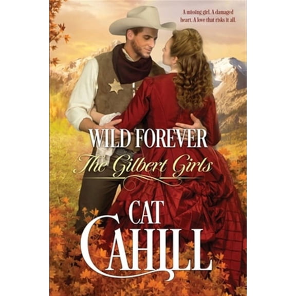 The Gilbert Girls: Wild Forever (Paperback)
