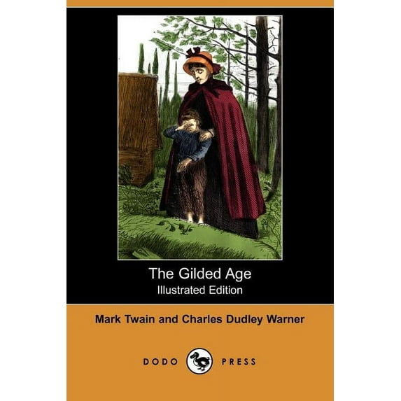 The Gilded Age (Illustrated Edition) (Dodo Press)
