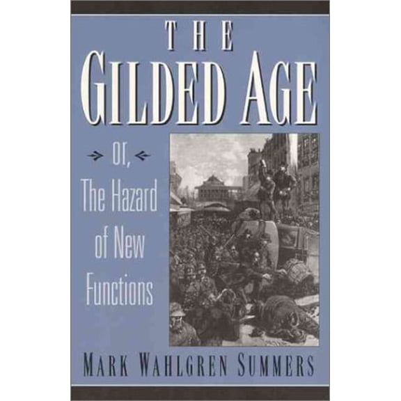 Pre-Owned The Gilded Age: Or the Hazard of New Functions (Paperback) 0135766796 9780135766798