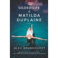 thumbnail image 1 of Pre-Owned The Gilded Life of Matilda Duplaine (Paperback) 0778318877 9780778318873, 1 of 1