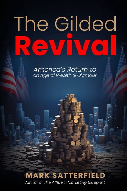 The Gilded Revival: America's Return to an Age of Wealth & Glamour, (Paperback)