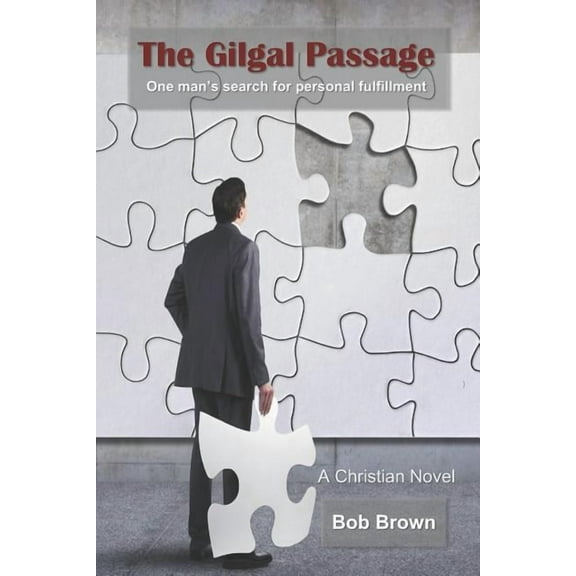 The Gilgal Passage: One man's journey to personal fulfillment, (Paperback)