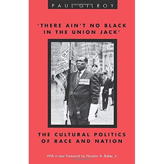 Pre-Owned 'There Ain't no Black in the Union Jack': The Cultural Politics of Race and Nation (Paperback) 0226294277 9780226294278