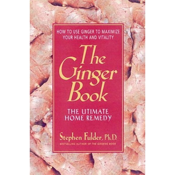 Pre-Owned The Ginger Book: The Ultimate Home Remedy (Paperback) 0895297256 9780895297259