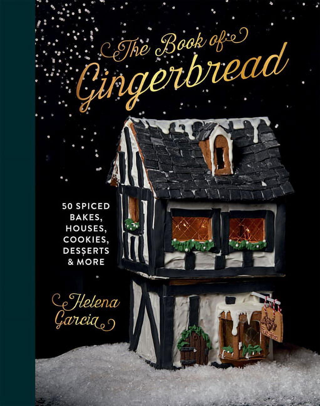 The Gingerbread Book : 50 Spiced Bakes, Houses, Cookies, Desserts and More (Hardcover)