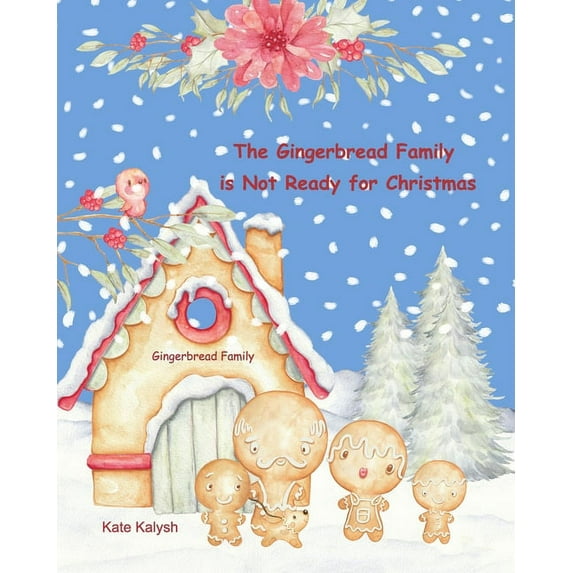The Gingerbread Family is Not Ready for Christmas (Paperback)