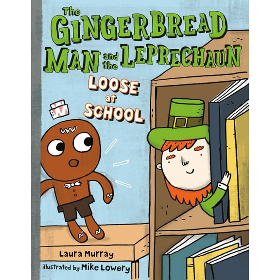 The Gingerbread Man Is Loose The Gingerbread Man and the Leprechaun Loose at School, (Hardcover)