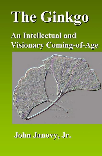 The Ginkgo: An Intellectual and Visionary Coming-of-Age (Paperback) by John Janovy Jr