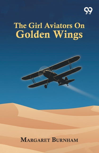 The Girl Aviators On Golden Wings, (Paperback)