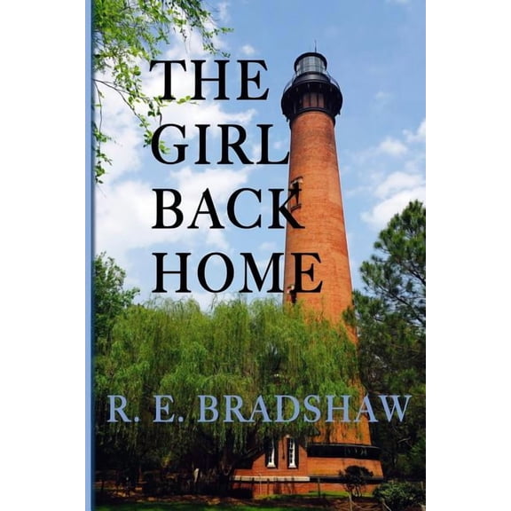The Girl Back Home (Paperback) by R E Bradshaw