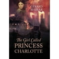 thumbnail image 1 of The Girl Called Princess Charlotte, 1 of 1