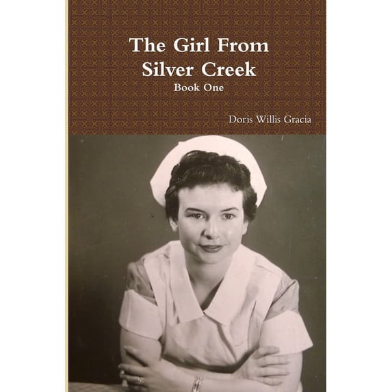 The Girl From Silver Creek Book One, (Paperback)