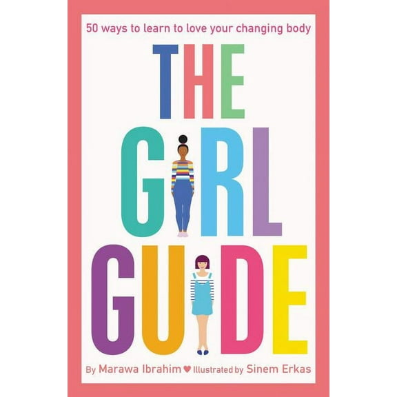 The Girl Guide: 50 Ways to Learn to Love Your Changing Body, (Paperback)