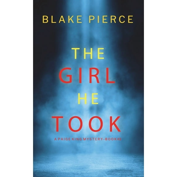 The Girl He Took (A Paige King FBI Suspense Thriller-Book 3) (Hardcover)