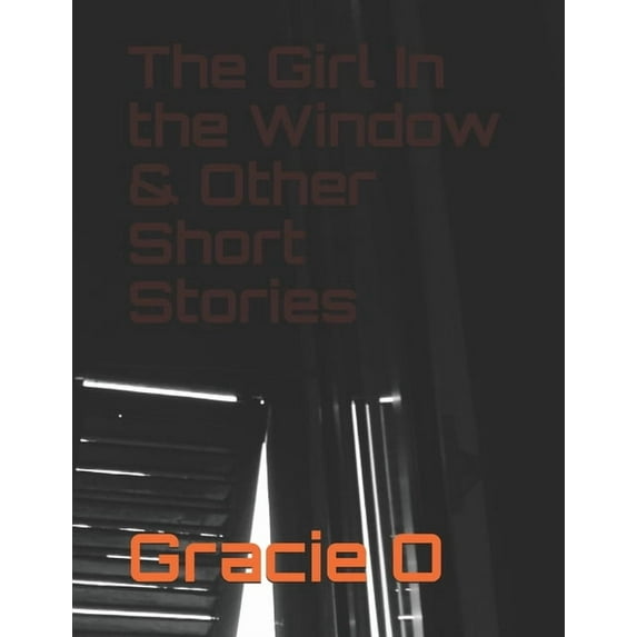 The Girl In the Window & Other Short Stories