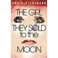 thumbnail image 1 of The Girl They Sold To The Moon (Paperback), 1 of 1