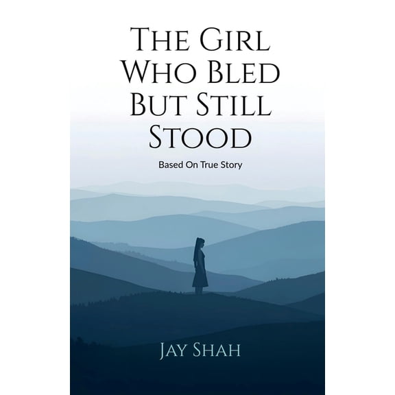 The Girl Who Bled But Still Stood: Based on true story, (Paperback)