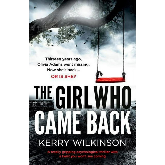 The Girl Who Came Back A Totally Gripping Psychological Thriller With