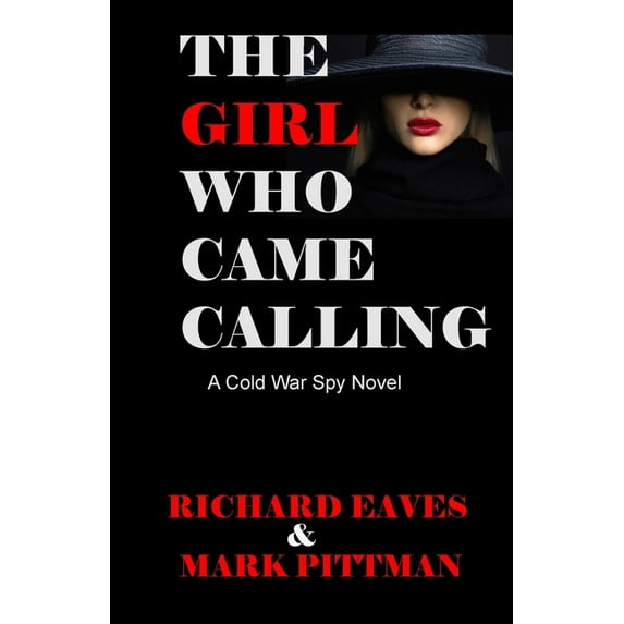 The Girl Who Came Calling: A cold War Spy Novel, (Paperback)