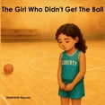 thumbnail image 1 of The Girl Who Didn't Get the Ball, (Paperback), 1 of 1