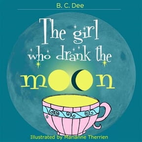 Pre-Owned The Girl Who Drank the Moon: A Rhyming Picture Book