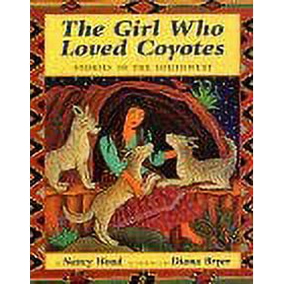 Pre-Owned The Girl Who Loved Coyotes (Hardcover) by Nancy Wood