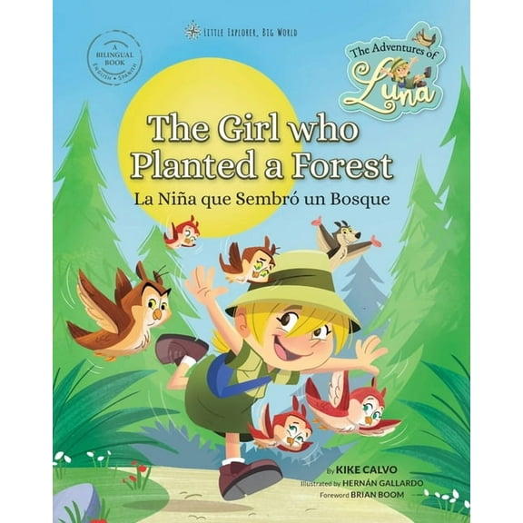 The Girl Who Planted a Forest. The Adventures of Luna. Bilingual English-Spanish.: Little Explorer, Big World, (Paperback)