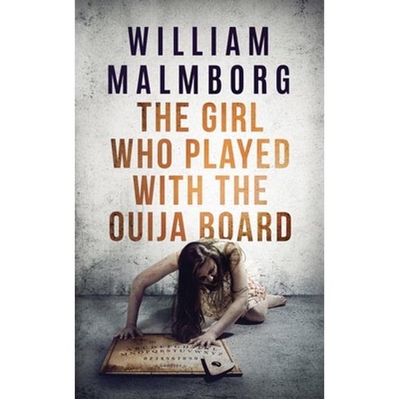 Pre-Owned The Girl Who Played With The Ouija Board (Paperback) 0996283196 9780996283199