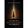 thumbnail image 1 of The Girl Who Refused to Die in Silence, (Paperback), 1 of 1