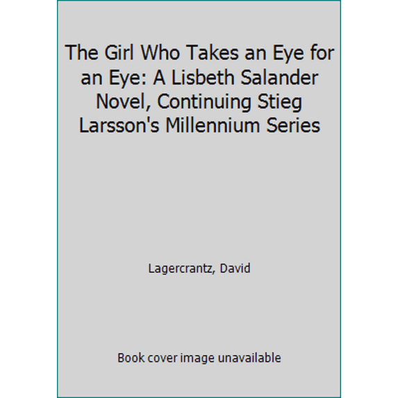 Pre-Owned The Girl Who Takes an Eye for an Eye: A Lisbeth Salander novel, continuing Stieg Larsson's Millennium Series (Paperback) 0735233004