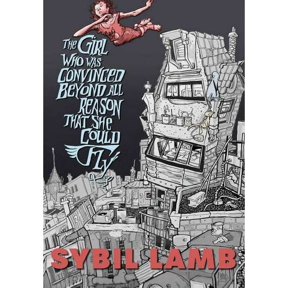 The Girl Who Was Convinced Beyond All Reason That She Could Fly, (Paperback)