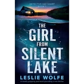 Pre-Owned The Girl from Silent Lake: A Gripping Crime Thriller by Leslie Wolfe Paperback , English