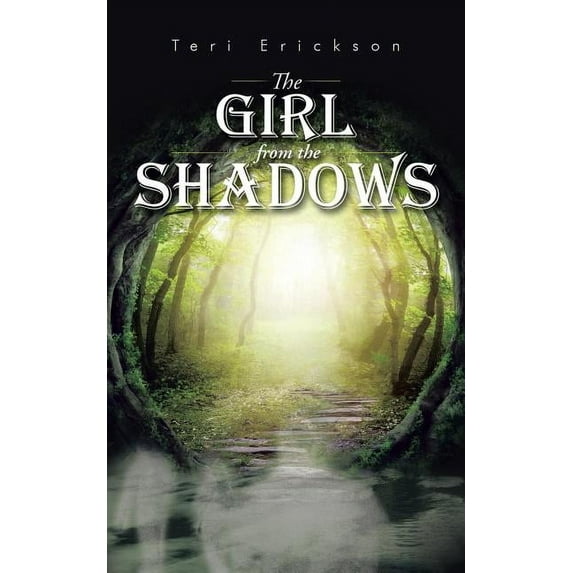 The Girl from the Shadows (Paperback) by Teri Erickson