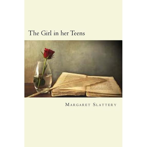 The Girl in her Teens Paperback 1720733546 9781720733546 Margaret Slattery