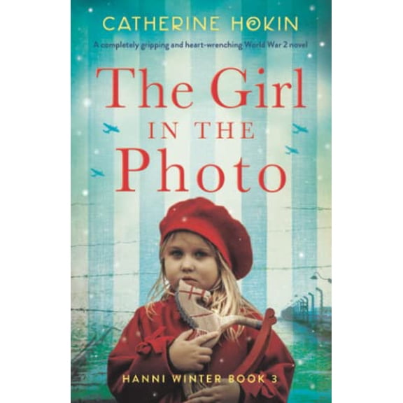 Pre-Owned The Girl in the Photo: A completely gripping and heart-wrenching World War 2 novel (Paperback) 1800197055 9781800197053